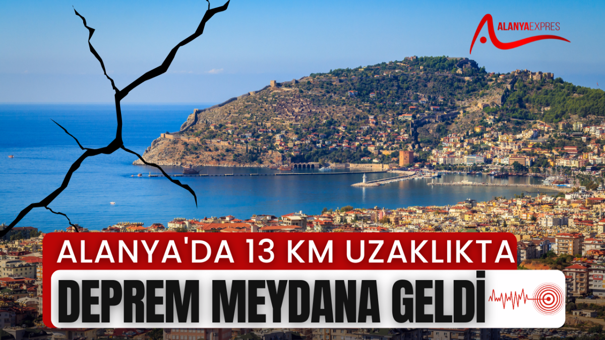 Alanya'da 13 Km Uzaklıkta Deprem Meydana Geldi