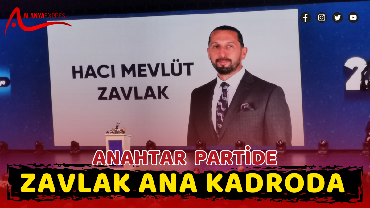  ANAHTAR  PARTİDE ZAVLAK ANA KADRODA