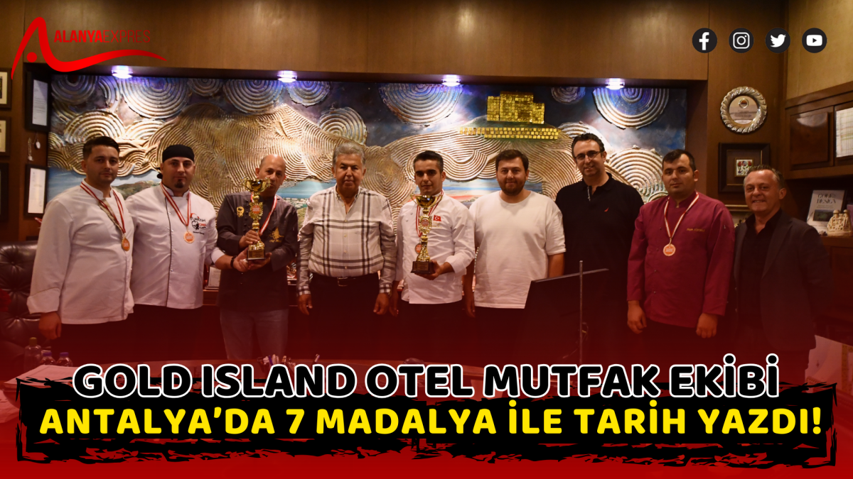 Gold Island Otel Mutfak Ekibi, Antalya’da 7 Madalya ile Tarih Yazdı!