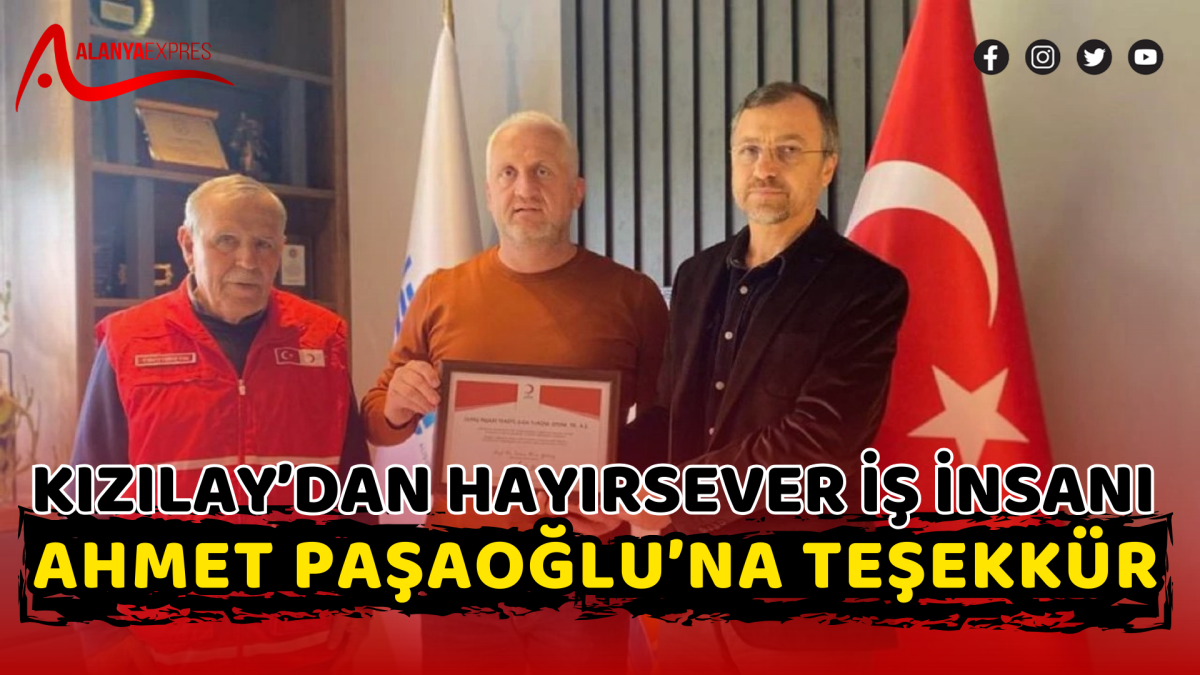 Kızılay’dan Hayırsever İş İnsanı Ahmet Paşaoğlu’na Teşekkür